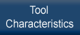 Tool Characteristics
