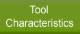 Tool Characteristics